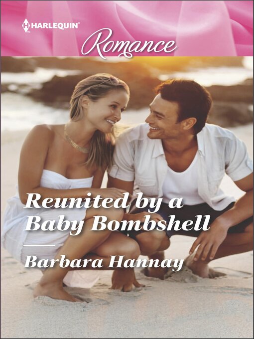 Title details for Reunited by a Baby Bombshell by Barbara Hannay - Available
